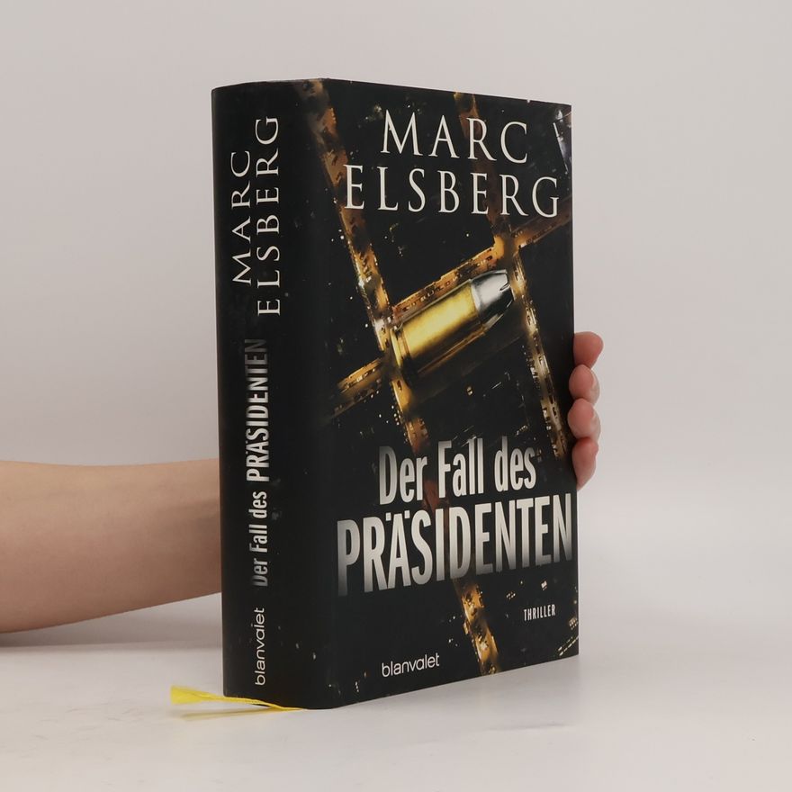 Marc Elsberg Der Fall des Präsidenten