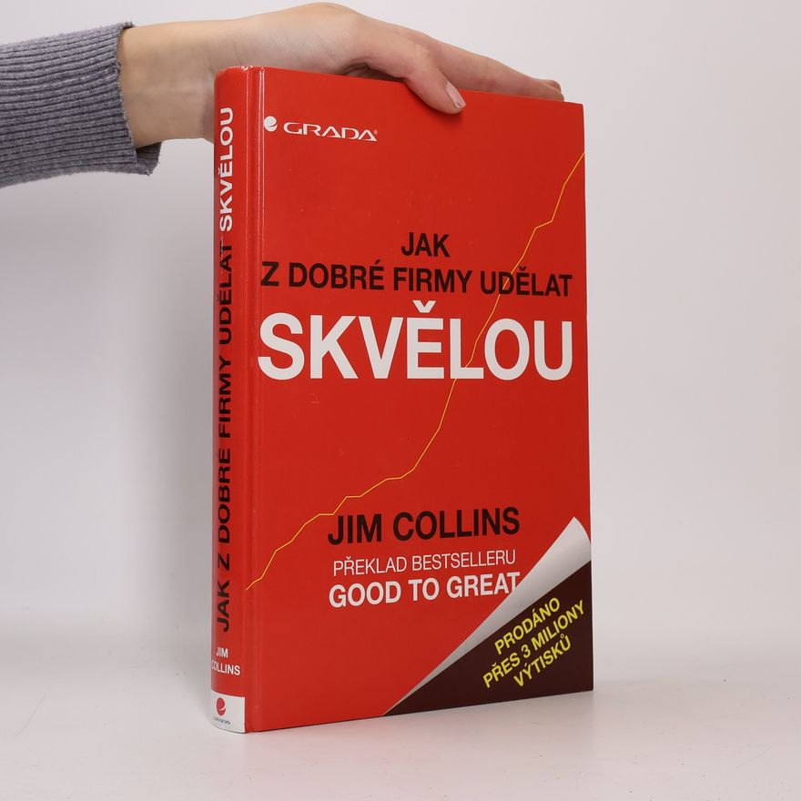 Jim Collins Jak z dobré firmy udělat skvělou