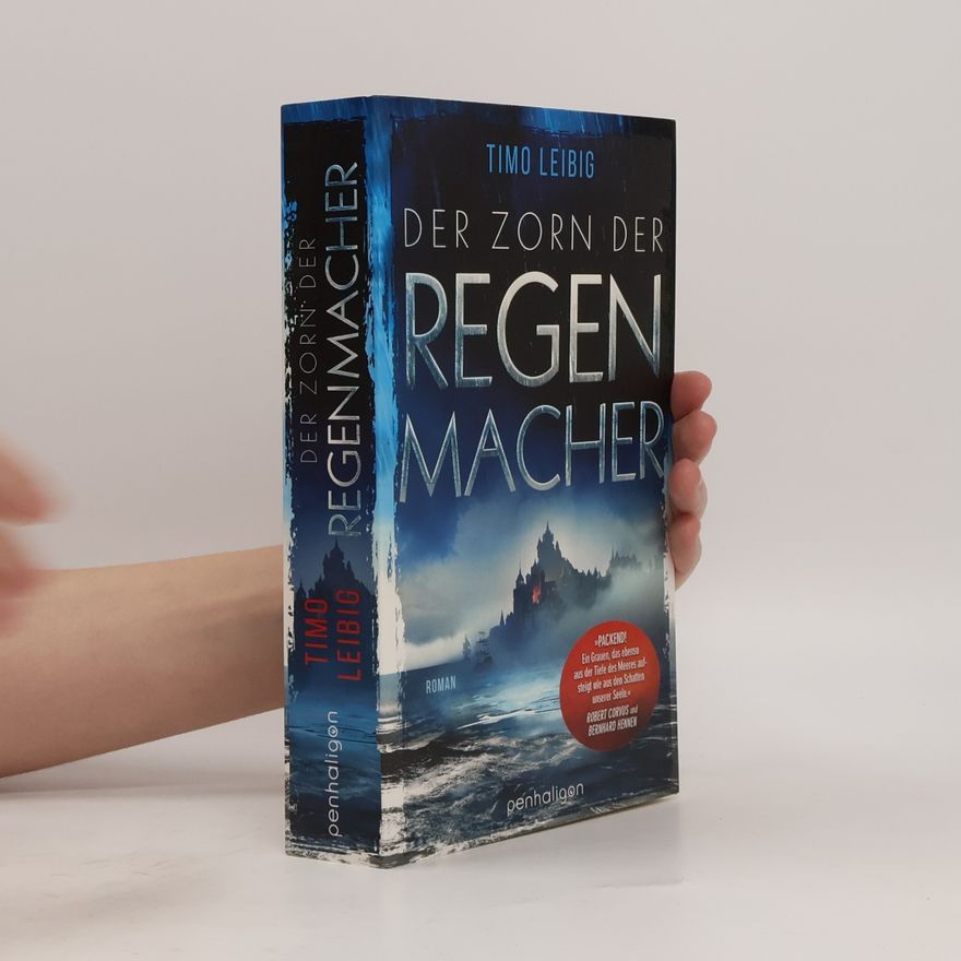 Timo Leibig Der Zorn der Regenmacher