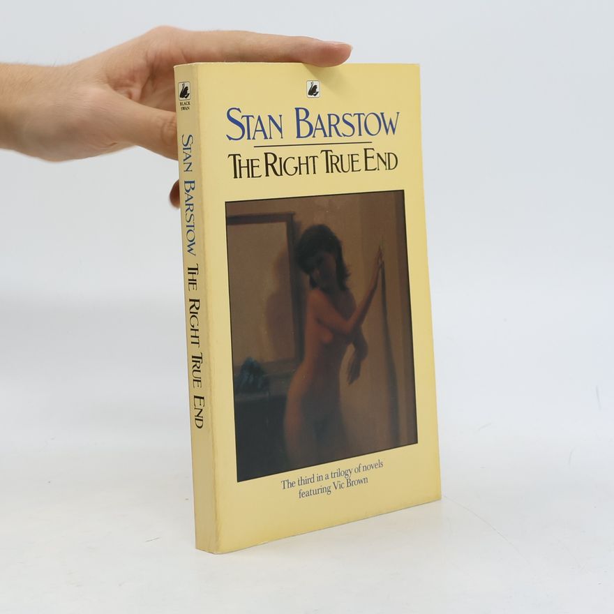 Stan Barstow The Right True End