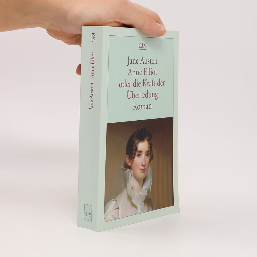 Jane Austen Anne Elliot oder die Kraft der Überredung