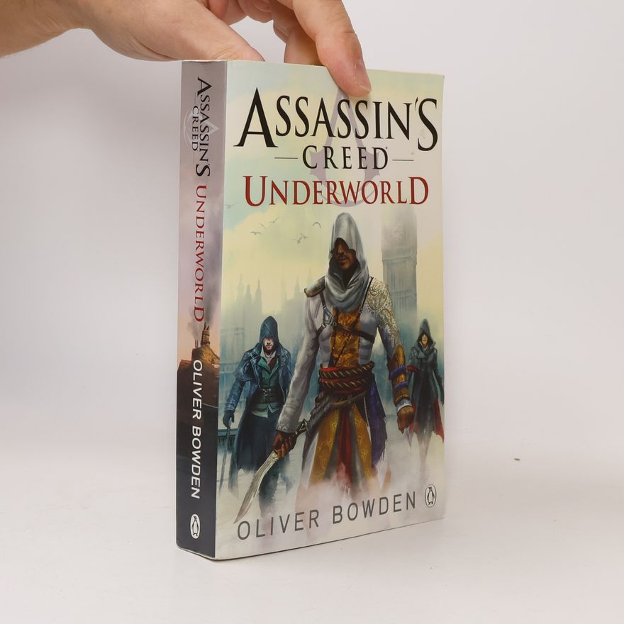 Oliver Bowden Assassin's Creed: Underworld