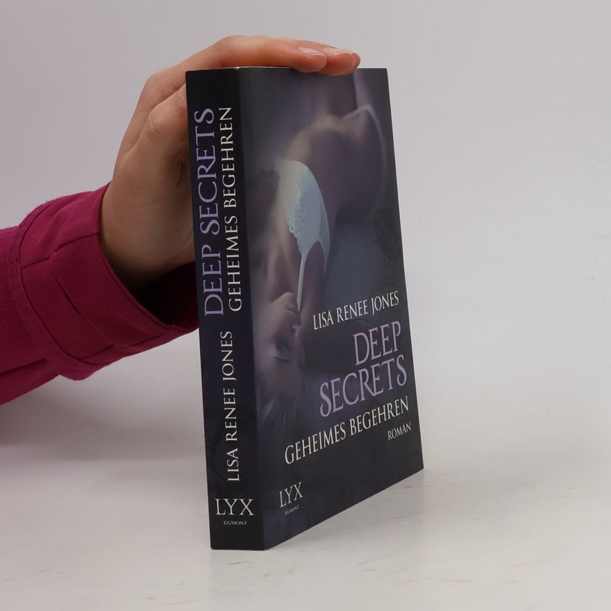 Lisa Renee Jones Deep Secrets - Geheimes Begehren