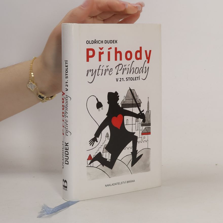 Oldřich Dudek Příhody rytíře Příhody v 21. století