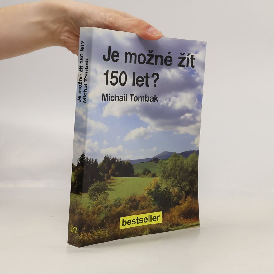 Michail Tombak Je možné žít 150 let?