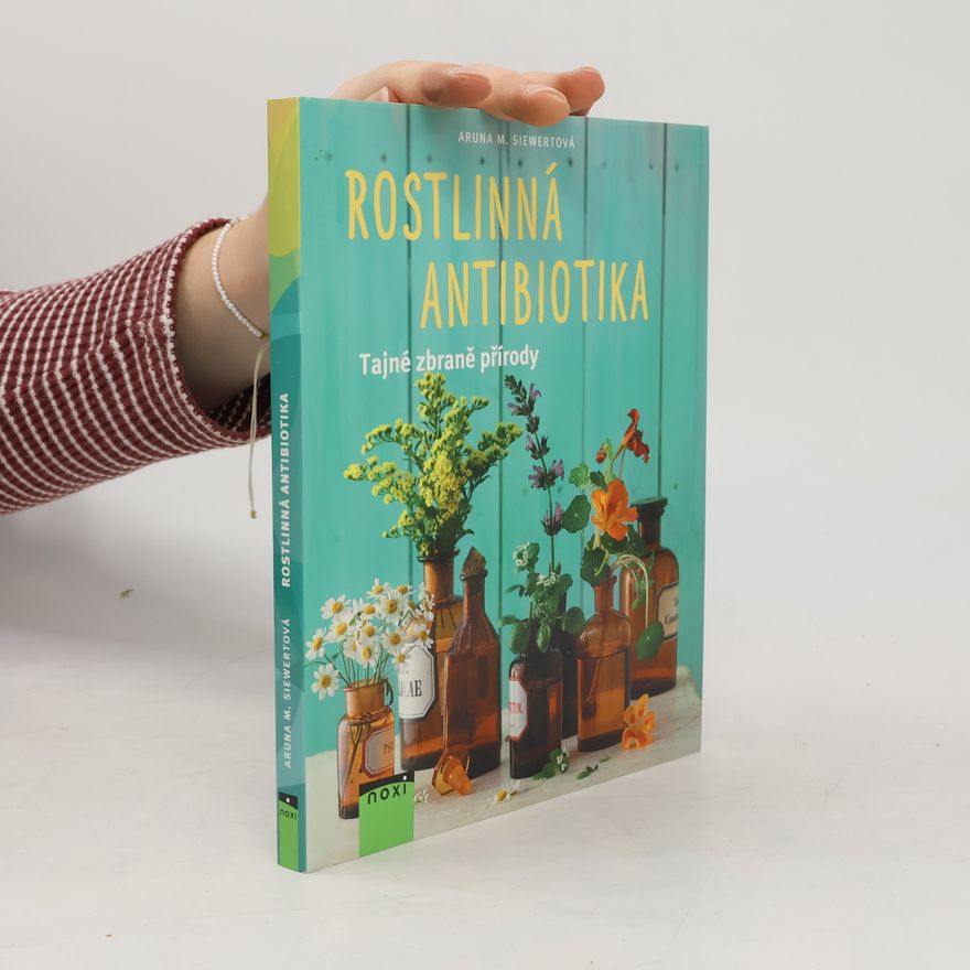 Aruna M. Siewert Rostlinná antibiotika
