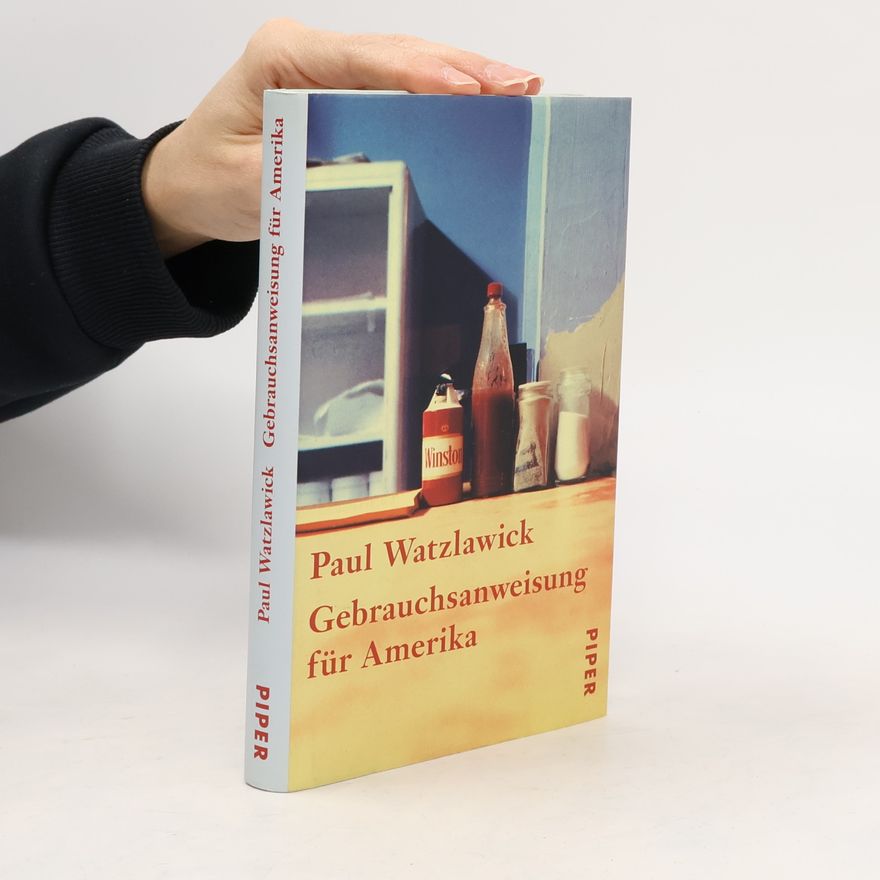 Paul Watzlawick Gebrauchsanweisung für Amerika