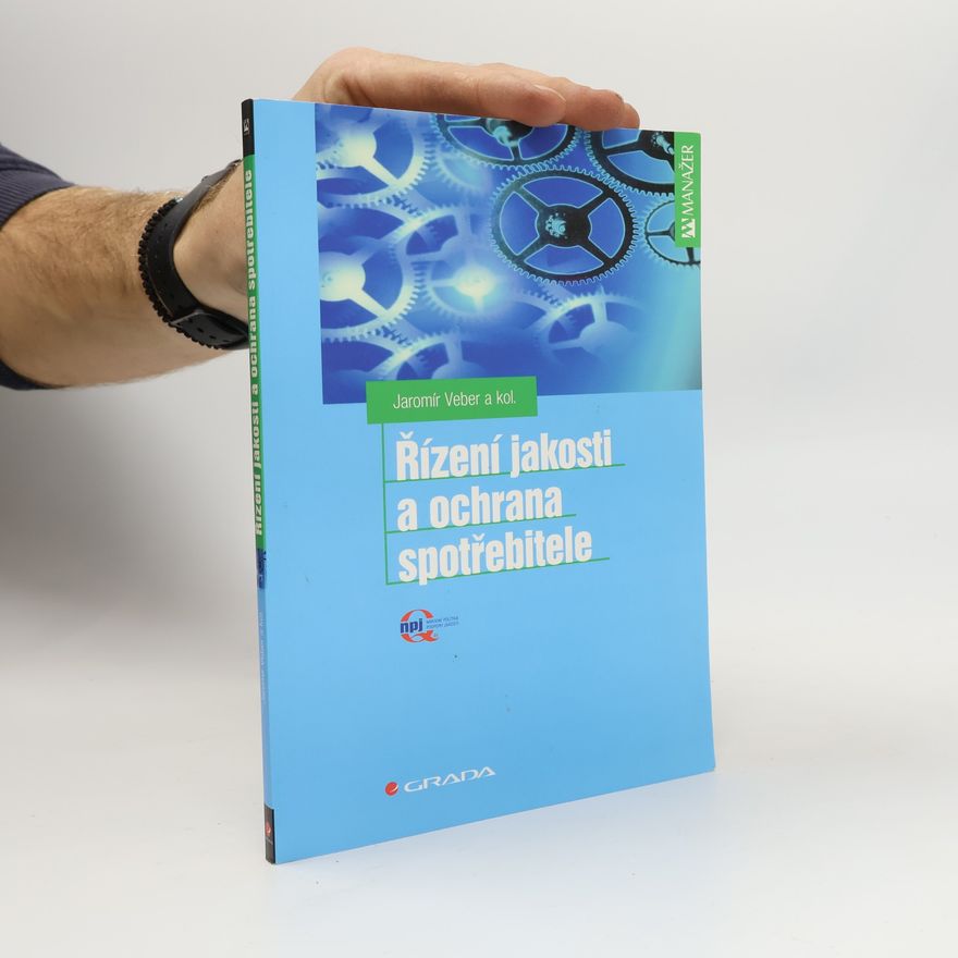Jaromír Veber Řízení jakosti a ochrana spotřebitele