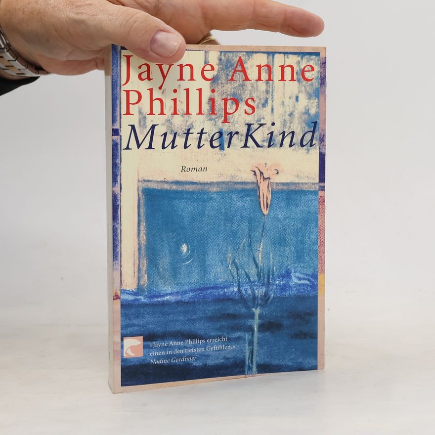 Jayne Anne Phillips MutterKind