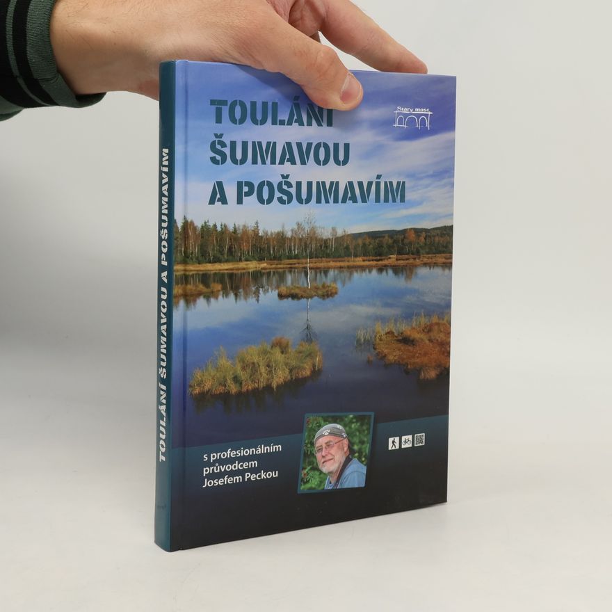 Josef Pecka Toulání Šumavou a Pošumavím
