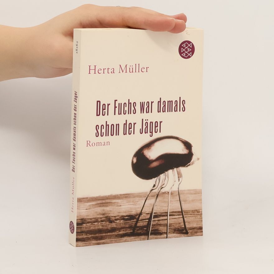 Herta Müller Der Fuchs war damals schon der Jäger