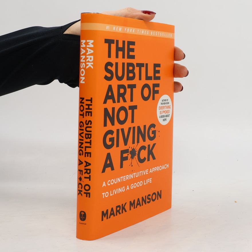 Mark Manson The Subtle Art of Not Giving a Fuck