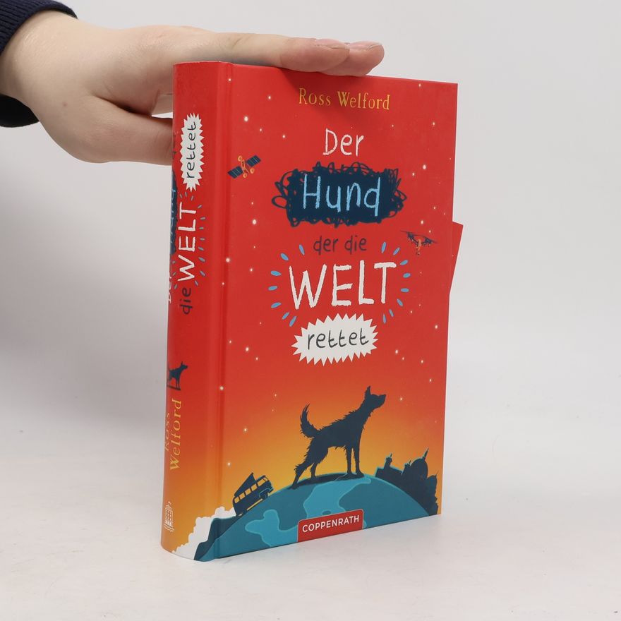 Ross Welford Der Hund, der die Welt rettet