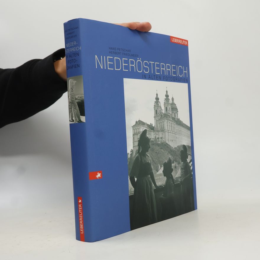 Hans Petschar Niederösterreich in alten Fotografien