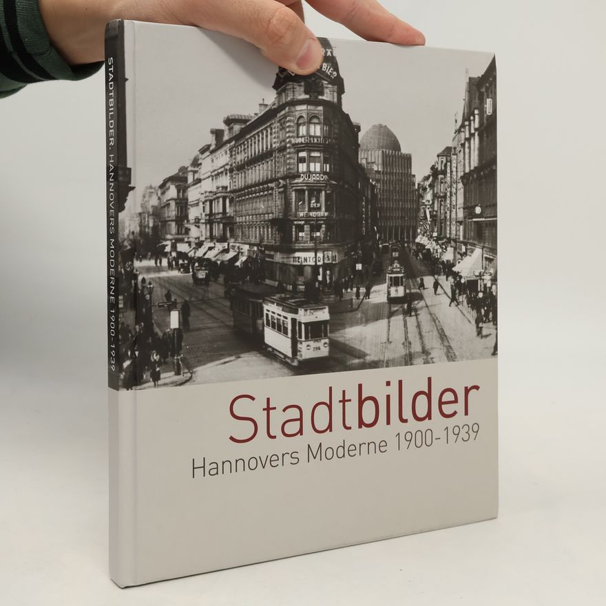 Sid Auffarth Stadtbilder - Hannovers Moderne 1900 - 1939