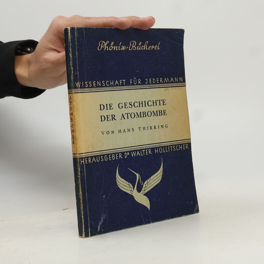 Hans Thirring Die Geschichte der Atombombe