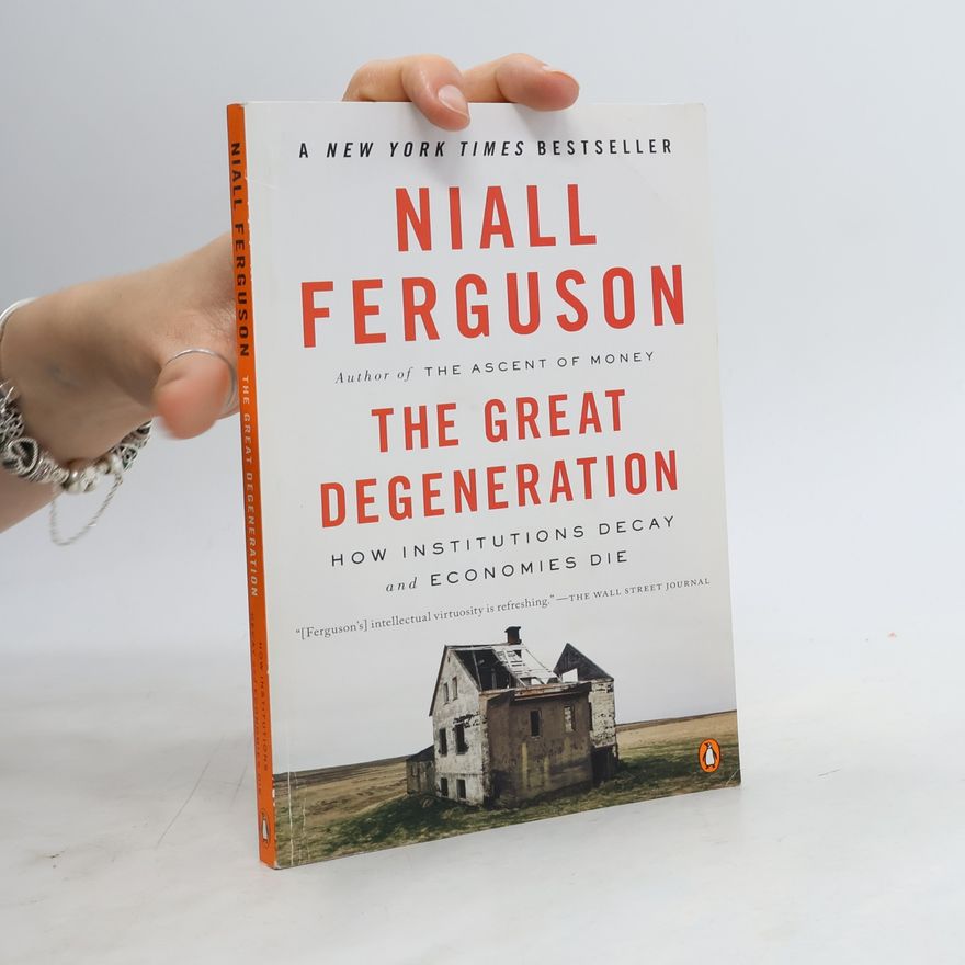 Niall Ferguson The Great Degeneration