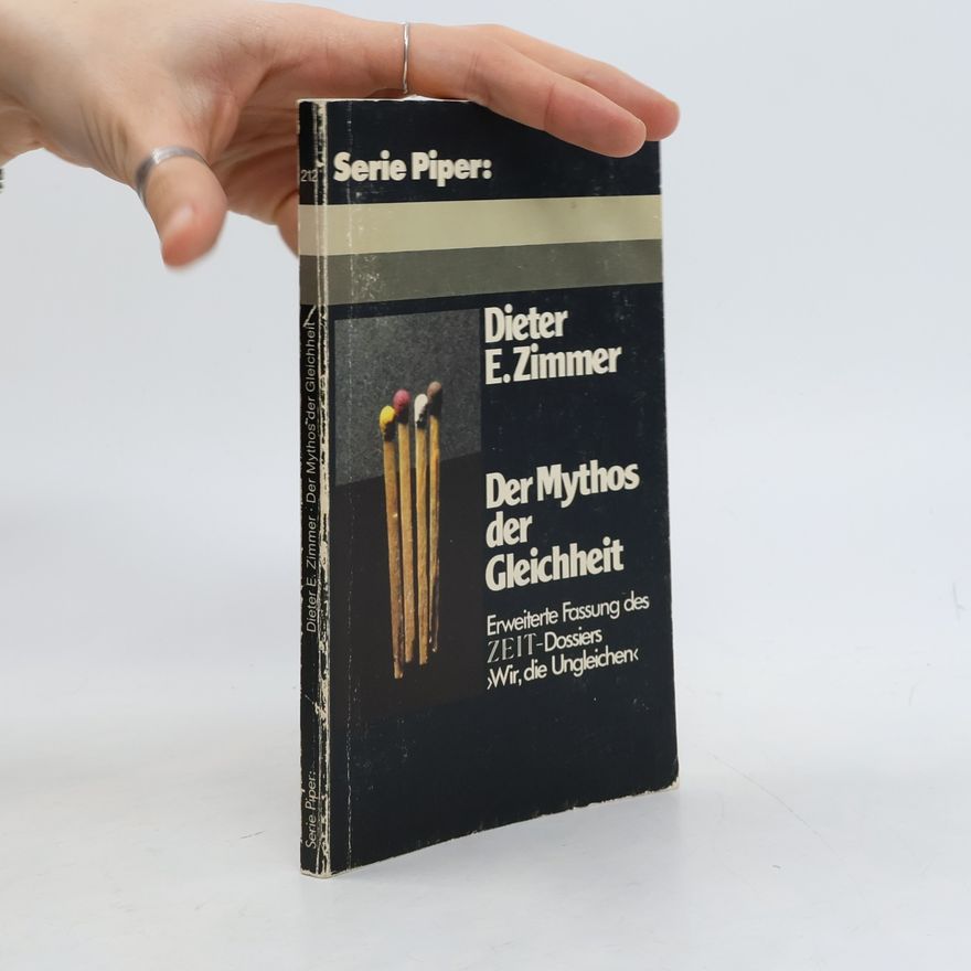 Dieter E. Zimmer Der Mythos der Gleichheit