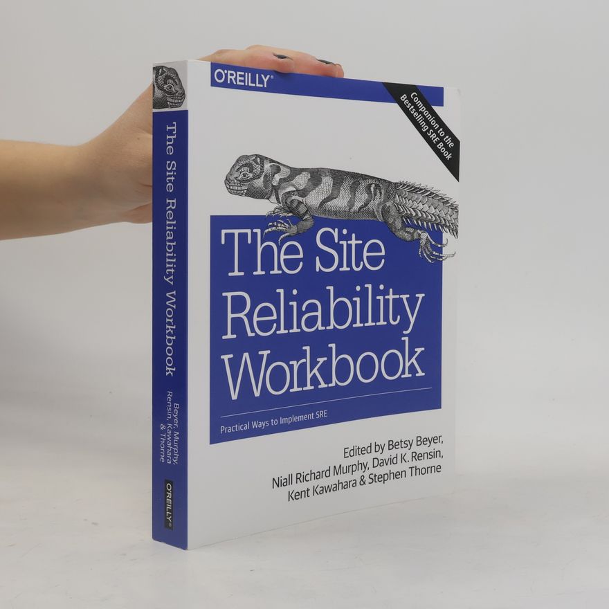 Stephen Thorne The Site Reliability Workbook