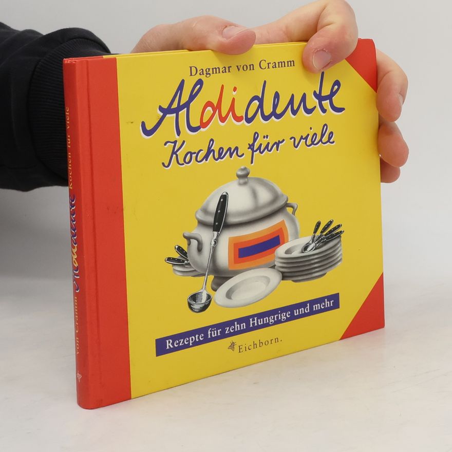 Dagmar von Cramm Aldidente - Kochen für viele