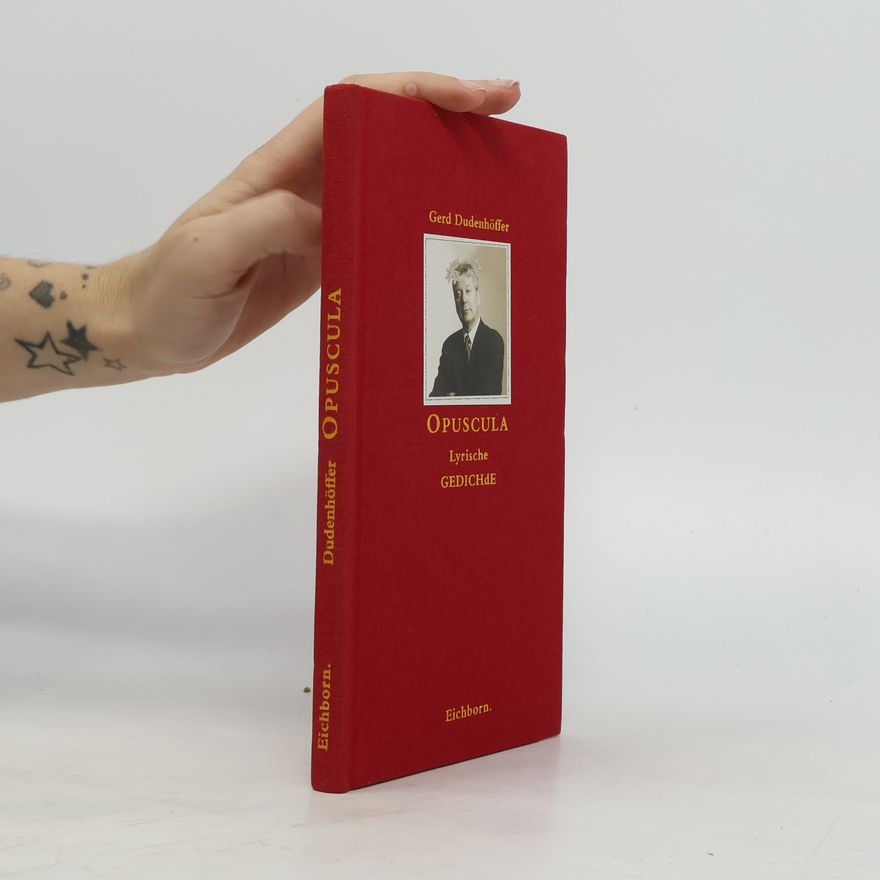 Gerd Dudenhöffer Opuscula. Lyrische Gedichte