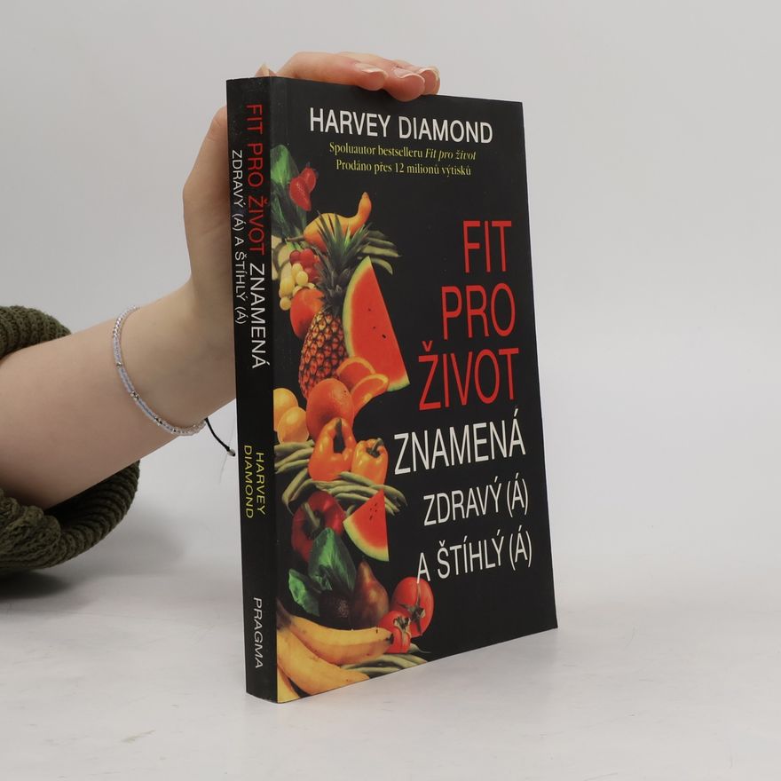 Harvey Diamond Fit pro život znamená zdravý(á) a štíhlý(á)
