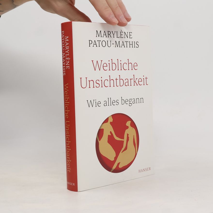 Marylène Patou-Mathis Weibliche Unsichtbarkeit