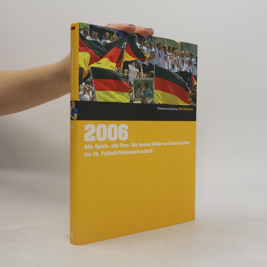 Markus Schäflein Die Fußball-Weltmeisterschaften - 2006, Deutschland