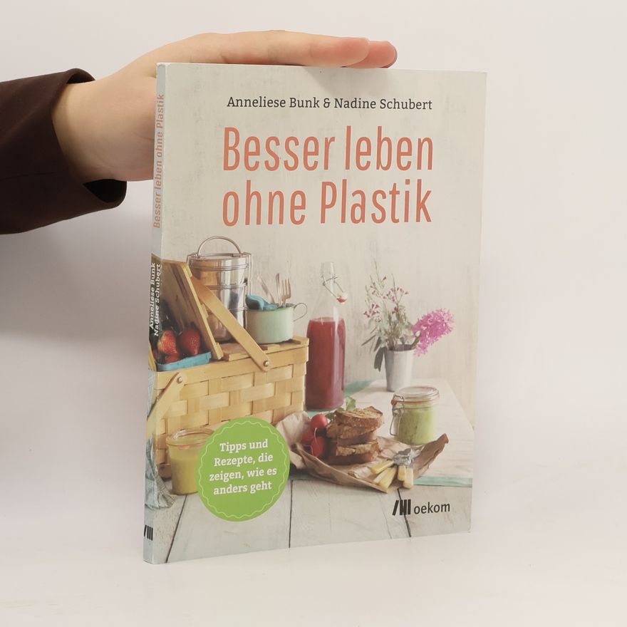 Anneliese Bunk Besser leben ohne Plastik
