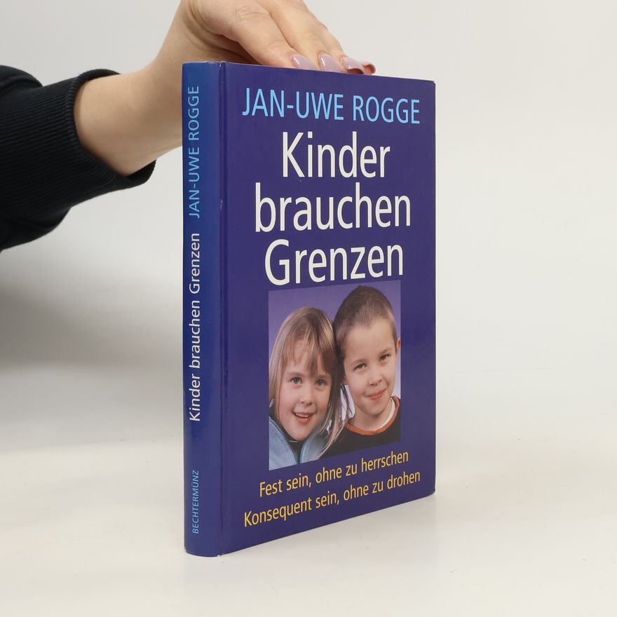 Jan Rogge Kinder brauchen Grenzen