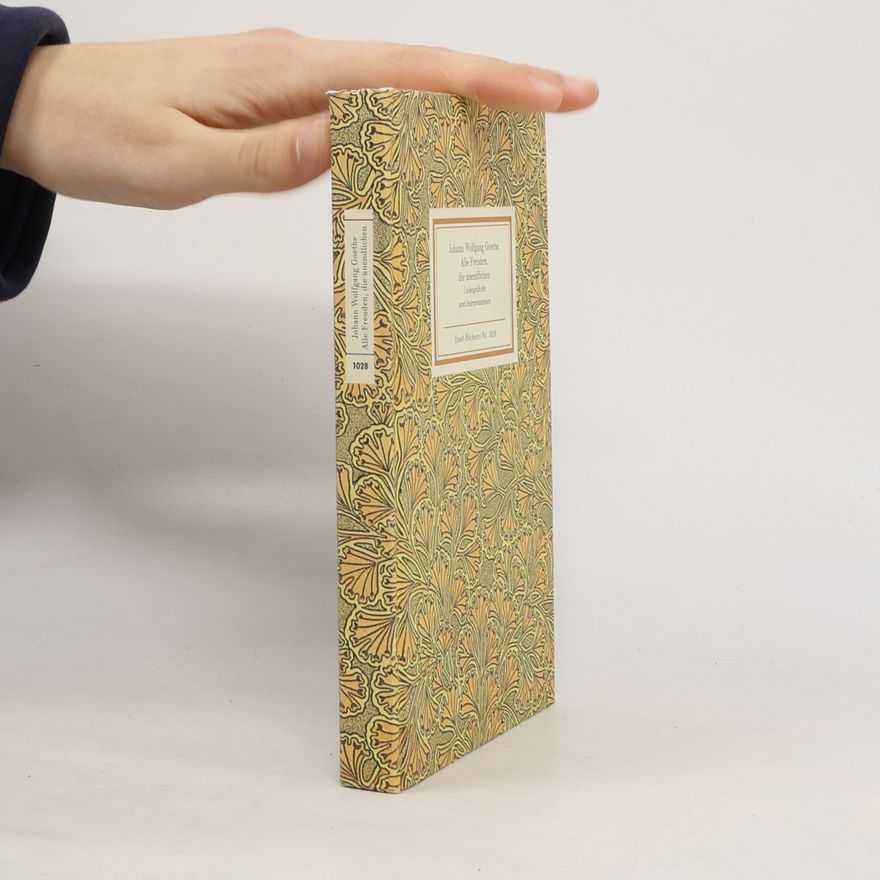 Johann Wolfgang von Goethe Alle Freuden, die unendlichen