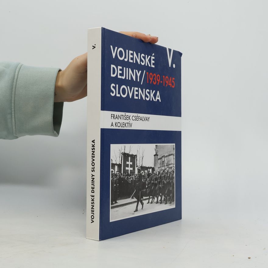 František Cséfalvay Vojenské dejiny Slovenska V.