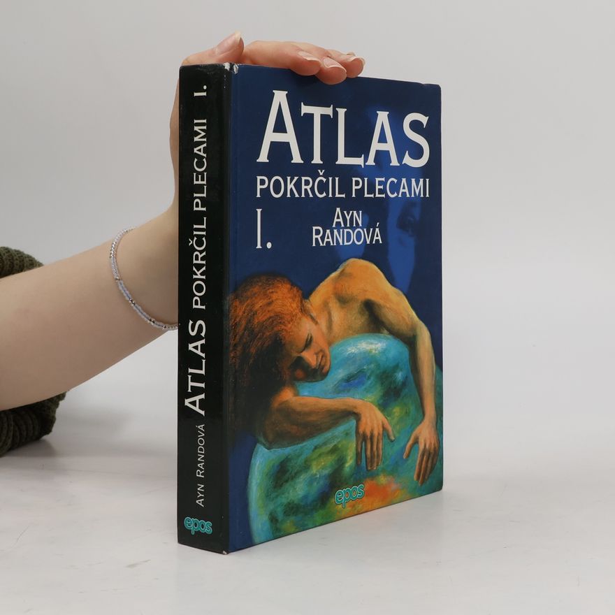 Ayn Rand Atlas pokrčil plecami I.