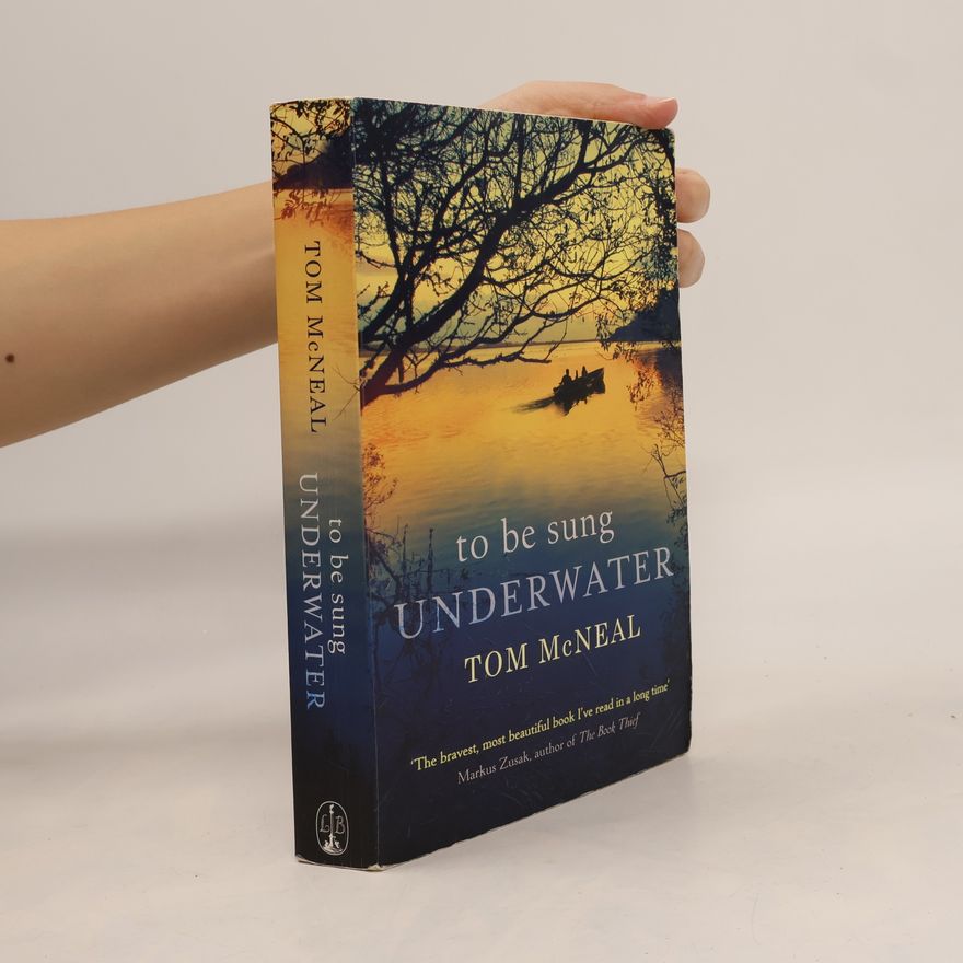 Tom McNeal To Be Sung Underwater