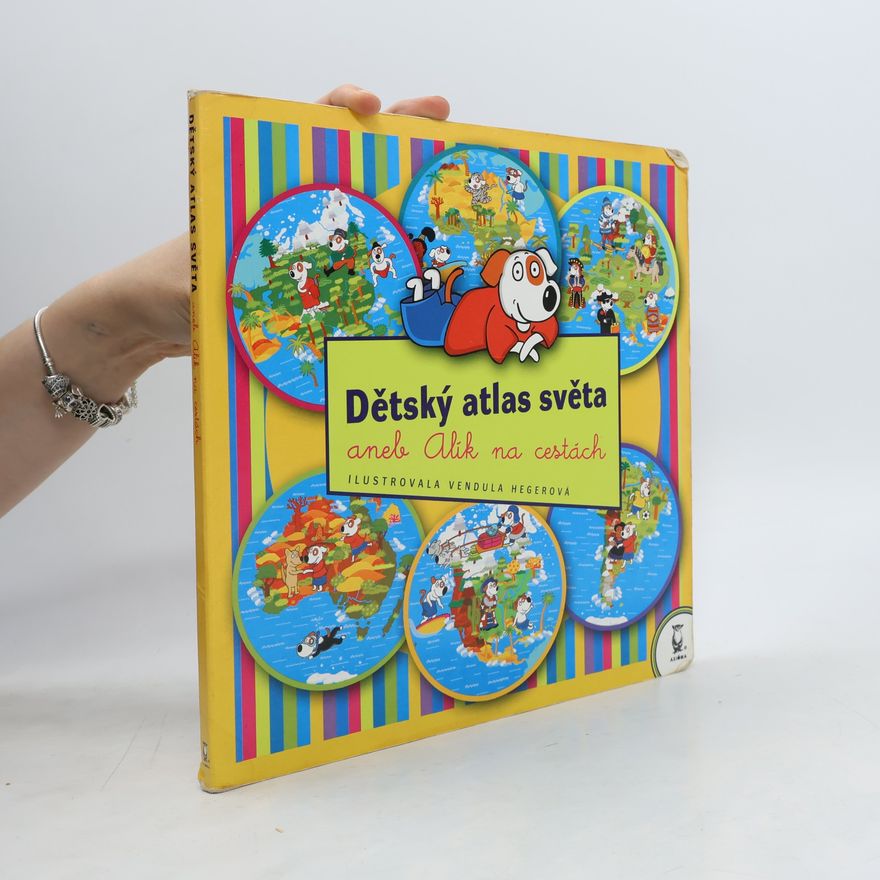 Vendula Hegerová Dětský atlas světa aneb Alík na cestách