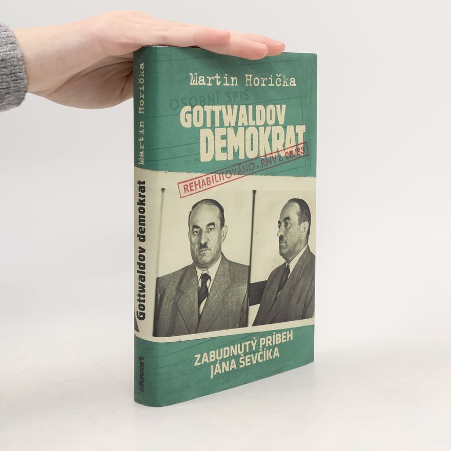 Martin Horička Gottwaldov demokrat - Zabudnutý príbeh Jána Ševčíka
