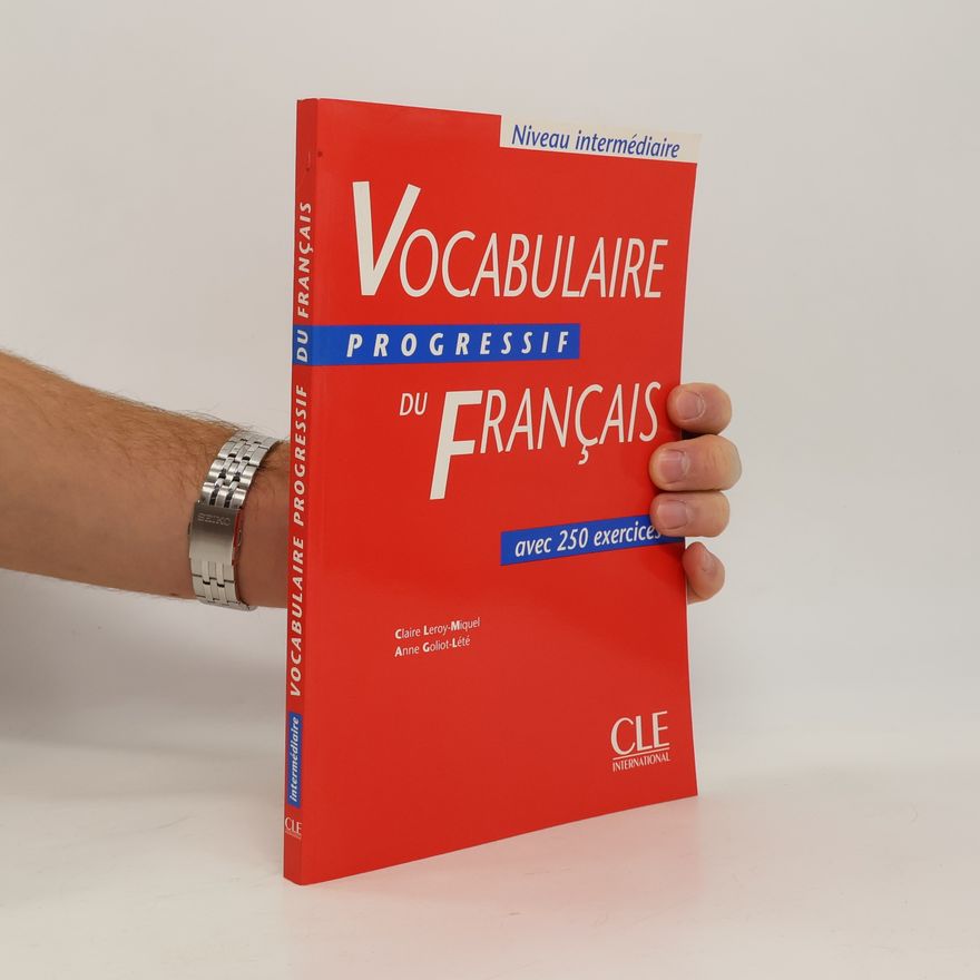 Anne Goliot-Lété Vocabulaire progressif du français avec 250 exercices : [niveau intermédiaire]