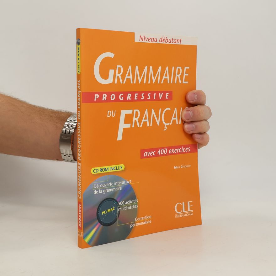 Maïa Grégoire Grammaire Progressive du Français. Niveau débutant