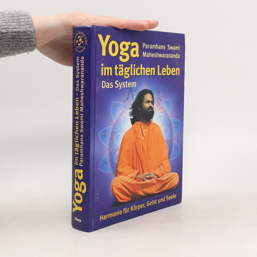 Swami Maheshwarananda Das System "Yoga im täglichen Leben"