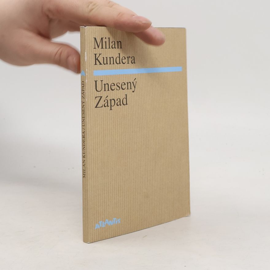 Milan Kundera Unesený Západ