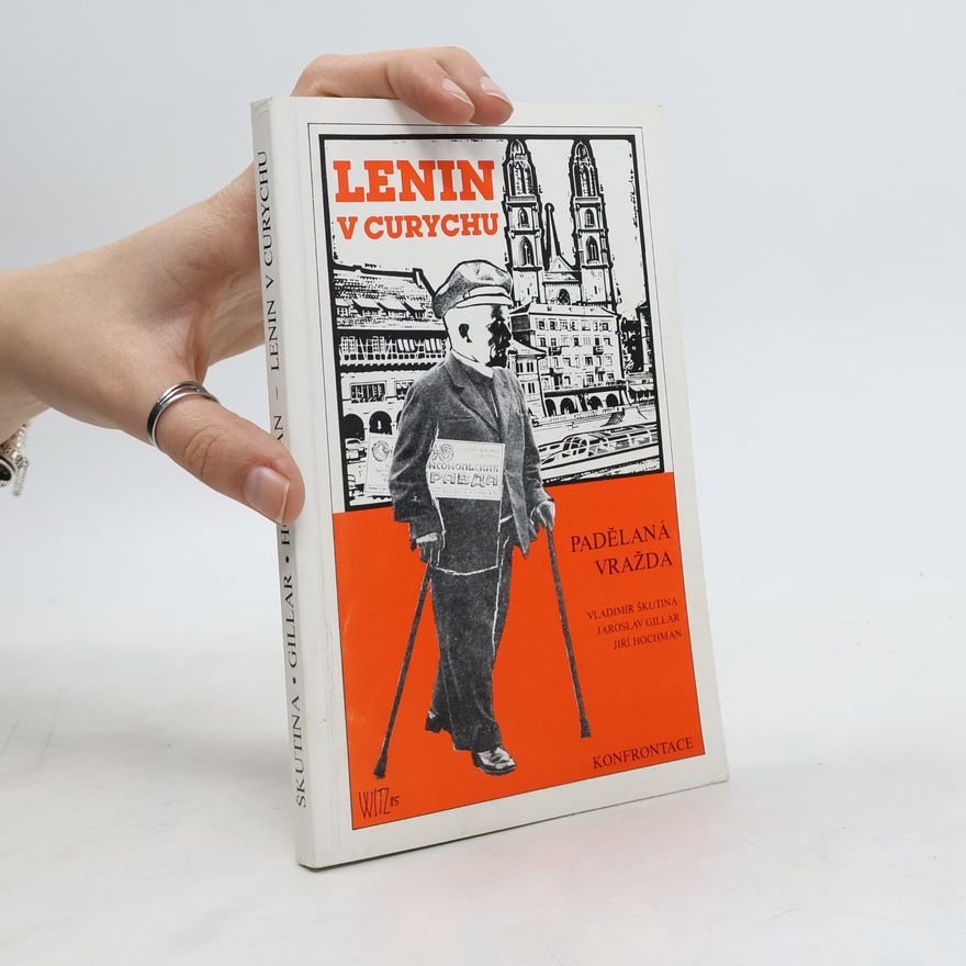 Jaroslav Gillar Lenin v Curychu : padělaná vražda