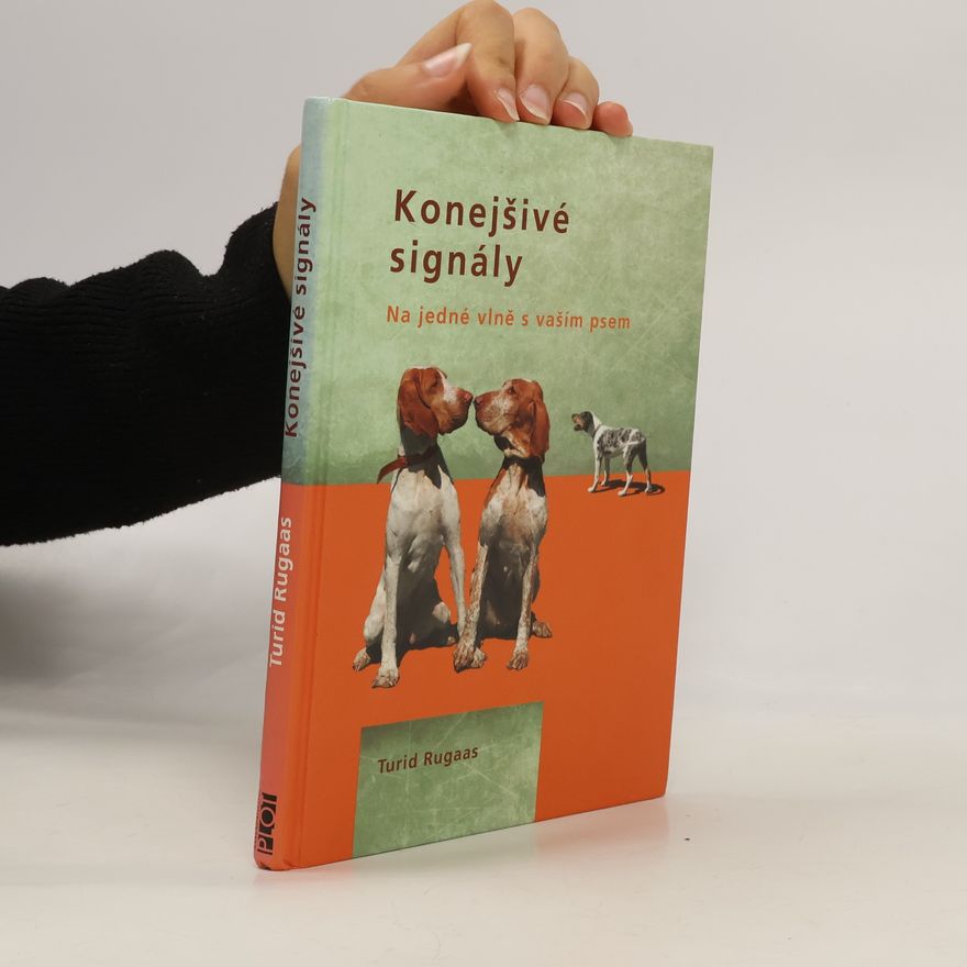 Turid Rugaas Konejšivé signály. Na jedné vlně s vaším psem