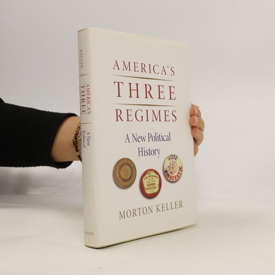 Morton Keller America's three regimes