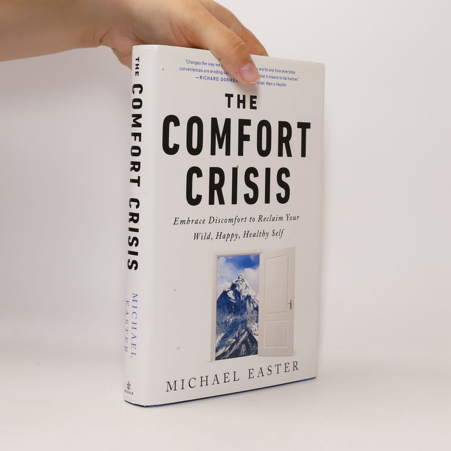 Michael Easter The Comfort Crisis
