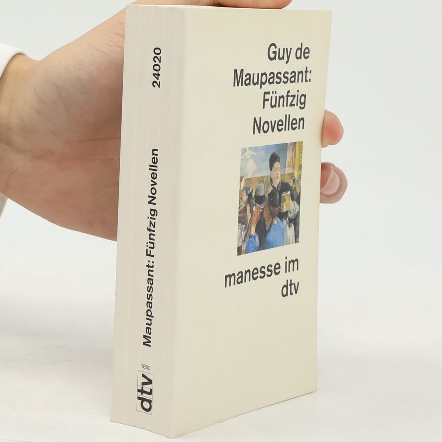 Guy de Maupassant Fünfzig Novellen