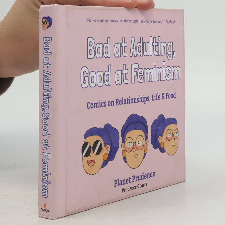 Prudence Geerts Bad at Adulting, Good at Feminism