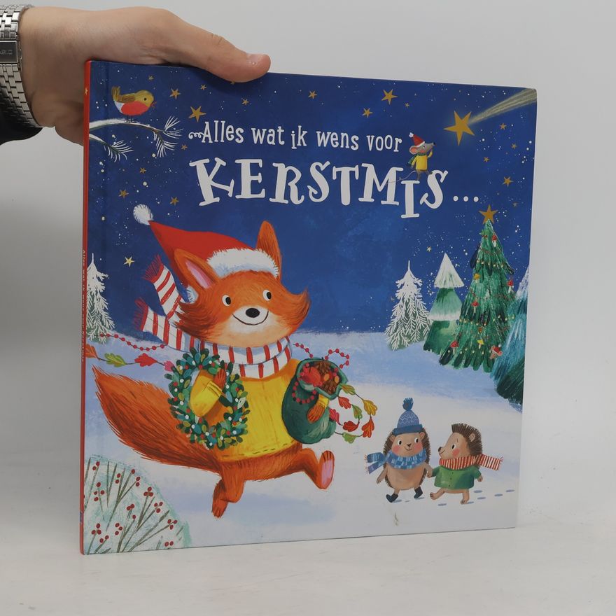 Autorenkollektiv Alles wat ik wens voor Kerstmis... zijn mijn vrienden!