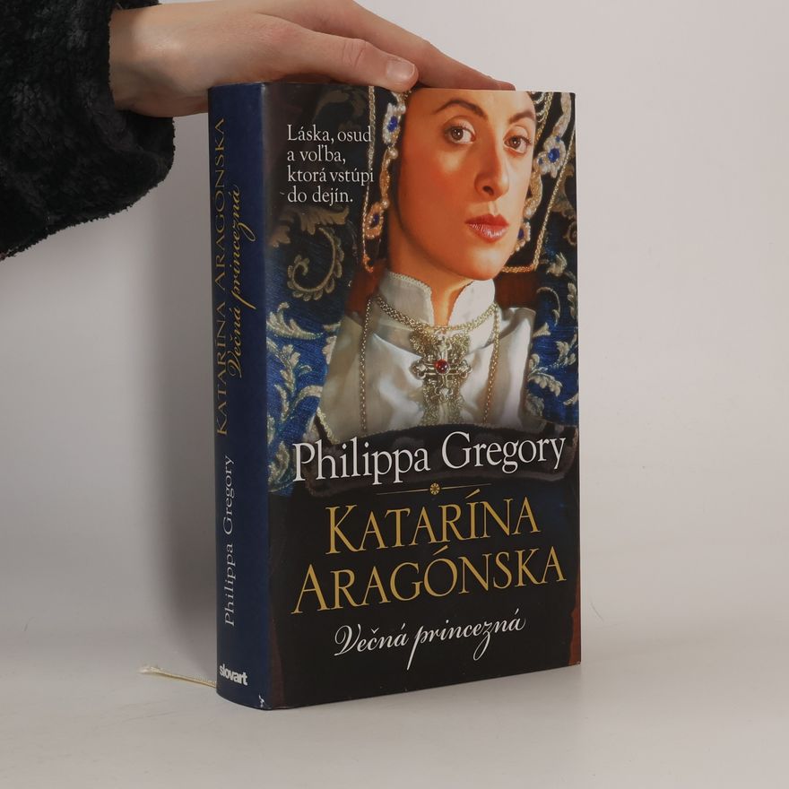 Philippa Gregory Katarína Aragónska - Večná princezná
