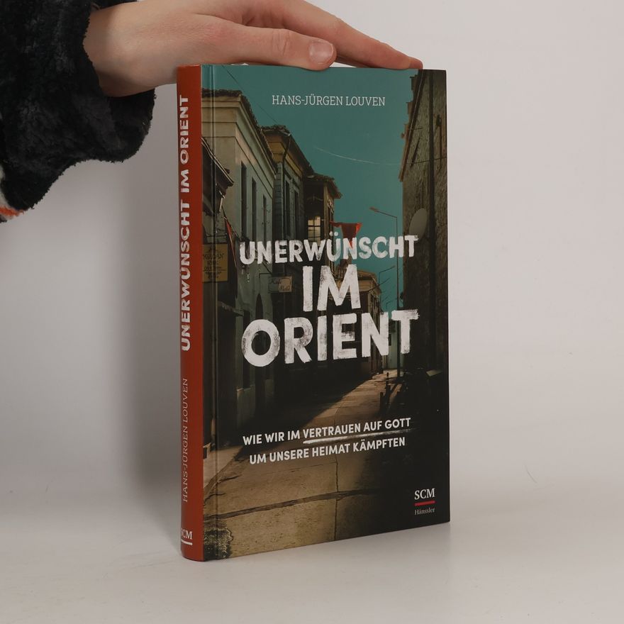 Hans-Jürgen Louven Unerwünscht im Orient
