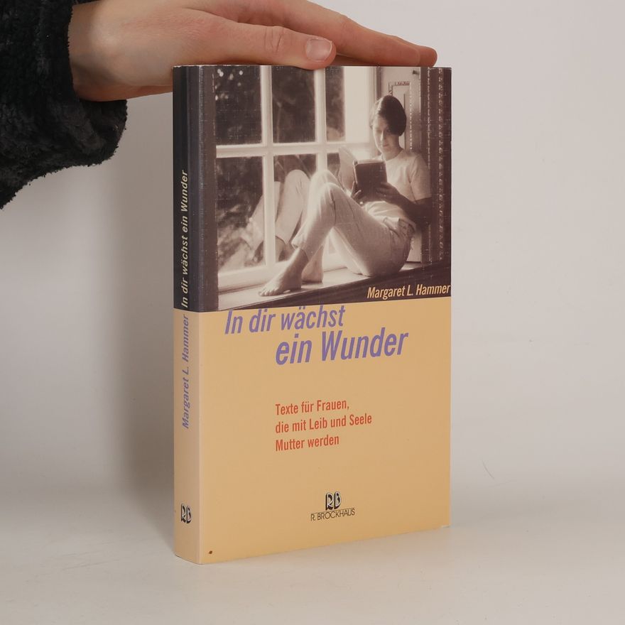 Margaret L. Hammer In dir wächst ein Wunder